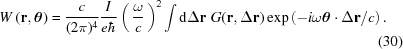 [W\left({\bf{r}}, {\boldtheta}\right) = {{c} \over {(2 \pi)^4}} {{I} \over {e \hbar}} \left(\,{{\omega} \over {c}}\,\right)^2 \int {\rm{d}}\Delta{\bf{r}} \,\,G({\bf{r}},\Delta{\bf{r}})\exp\left(-i\omega{\boldtheta} \cdot \Delta{\bf{r}}/c \right). \eqno(30)]