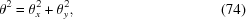 [\theta^2 = \theta_x^2+\theta_y^2, \eqno(74)]