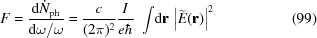 [F={{{\rm{d}}\dot{N}_{\rm{ph}} }\over{ {\rm{d}}\omega/\omega }} = {{c}\over{(2\pi)^2}} {{I}\over{e\hbar}} \,\,\int\!{\rm{d}}{\bf{r}} \,\left|\widetilde{E}({\bf{r}})\right|^2\eqno(99)]