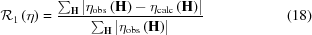 [{\cal{R}}_1\left(\eta\right)= {{ {\textstyle\sum_{\bf{H}}} \left| \eta_{\rm{obs}}\left({\bf{H}}\right) - \eta_{\rm{calc}}\left({\bf{H}}\right) \right| }\over{ {\textstyle\sum_{\bf{H}}} \left| \eta_{\rm{obs}}\left({\bf{H}}\right) \right| }} \eqno(18)]