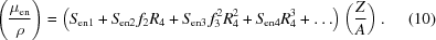 [\left({{\mu_{\rm en}}\over{\rho}} \right) = \left(S_{{\rm en} 1} + S_{{\rm en} 2} \,f_2 R_4 + S_{{\rm en} 3} \,f_3^2 R_4^2 + S_{{\rm en} 4} R_4^3 + \dots \right) \left({{Z}\over{A}} \right).\eqno(10)]