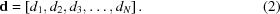 [{\bf d} = \left[d_{1},d_{2},d_{3},\ldots,d_{N}\right].\eqno(2)]