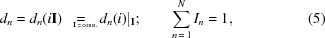 [d_{n}= d_{n}(i{\bf I})\,\,\,\, = \kern-13pt_{_{{\bf I}\,=\,{\rm{const.}}}} d_{n}(i)|_{\bf I} \semi\qquad \sum_{{n\,=\,1}}^{N}I_{n}=1, \eqno(5)]