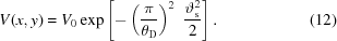 [V(x,y)= V_0\exp\left[-\left({{\pi}\over{\theta_{\rm{D}}}}\right)^2 \,\,{{\vartheta_{\rm{s}}^2}\over{2}}\right]. \eqno(12)]