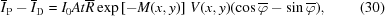 [{\overline I_{\rm{P}}} - {\overline I_{\rm{D}}} = I_0At\overline R \exp\left[-M(x,y)\right]\,V(x,y) (\cos\overline\varphi-\sin\overline\varphi),\eqno(30)]