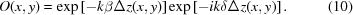 [O(x,y)= \exp\left[-k\beta\Delta z(x,y)\right] \exp\left[-ik\delta\Delta z(x,y)\right]. \eqno(10)]