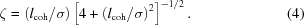 [\zeta= \left(l_{\rm{coh}}/\sigma\right) \left[4+\left(l_{\rm{coh}}/\sigma\right)^2\right]^{-1/2}. \eqno(4)]