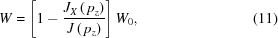 [W = \left[{1 - {{{J_X}\left(\,{{p_z}} \right)} \over {J\left(\,{{p_z}} \right)}}} \right]{W_0}, \eqno(11)]