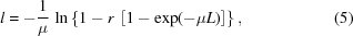 [l= -{1\over{\rm{\mu}}}\, \ln\left\{1-r\,\left[1-\exp(-\mu{L})\right]\right\}, \eqno(5)]