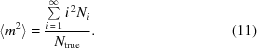 [\langle {m}^{2}\rangle = {{\textstyle\sum\limits_{i\,=\,1}^{\infty}{i}^{\,2} {N}_{i}}\over{{N}_{\rm{true}}}}. \eqno (11)]