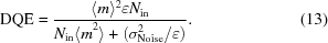 [{\rm{DQE}}= {{ \langle {m}\rangle^{2} \varepsilon {N}_{\rm{in}}}\over{{N}_{\rm{in}} {\langle m}^{2}\rangle + \left( {{ {\sigma}_{{\rm{Noise}}}^{2} }/{ \varepsilon }} \right) }} . \eqno (13)]