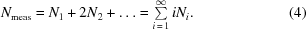 [{N}_{\rm{meas}} = {N}_{1}+{2N}_{2}+\ldots= \textstyle\sum\limits_{i\,=\,1}^{\infty} i {N}_{i}. \eqno (4)]