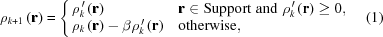 [{\rho_{k + 1}}\left({\bf r} \right) = \Bigg\{ {\matrix{ {\rho_k^{\,\prime}\left({\bf r} \right)} \hfill & {\bf r} \in {\rm{Support\,\,and}}\,\,\rho_k^{\,\prime}\left({\bf r} \right) \ge 0, \hfill \cr {{\rho_k}\left({\bf r} \right) - \beta \rho_k^{\,\prime}\left({\bf r} \right)} \hfill & {{\rm{otherwise,}}} \hfill} } \eqno(1)]