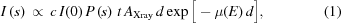 [I\left(s\right) \,\propto\, c\,I(0)\,P\left(s\right)\,t\,A_{\rm{Xray}}\,d \exp\big[-\mu(E)\,d\big], \eqno(1)]