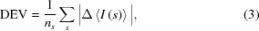 [{\rm{DEV}} = {{1}\over{n_{{s}}}} \sum\limits_s \big|\Delta \left\langle I\left(s\right)\right\rangle \big|, \eqno(3)]