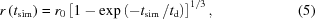 [r\left(t_{\rm{sim}}\right) = r_0\left[1-\exp\left(-t_{\rm{sim}}\,/t_{\rm{d}}\right)\right]^{1/3}, \eqno(5)]