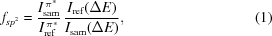 [f_{sp^{2}} = {{ I_{\rm{sam}}^{\,\pi^{*}} }\over{ I_{\rm{ref}}^{\,\pi^{*}} }} \, {{ I_{\rm{ref}}(\Delta E) }\over{ I_{\rm{sam}}(\Delta E) }}, \eqno(1)]