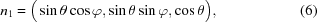 [n_1 = \big(\sin\theta\cos\varphi, \sin\theta\sin\varphi, \cos\theta\big), \eqno(6)]