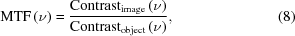 [{\rm{MTF}}\left(\nu\right) = {{ {\rm{Contrast}}_{\rm{image}}\left(\nu\right) }\over{ {\rm{Contrast}}_{\rm{object}}\left(\nu\right) }}, \eqno(8)]