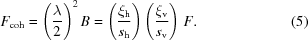 [F_{\rm{coh}}=\left({{\lambda}\over{2}}\right)^2 B=\left({{\xi_{\rm{h}}}\over{s_{\rm{h}}}}\right) \left({{\xi_{\rm{v}}}\over{s_{\rm{v}}}}\right)\,F. \eqno(5)]