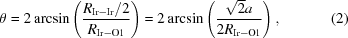 [\theta = 2\arcsin\left( {{ R_{{\rm{Ir}}-{\rm{Ir}}}/2 }\over{ R_{{\rm{Ir}}-{\rm{O1}}} }} \right) = 2\arcsin\left( {{ \sqrt{2}a }\over{ 2R_{{\rm{Ir}}-{\rm{O1}}} }} \right), \eqno(2)]