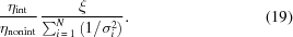 [{{\eta_{\rm{int}}} \over {\eta_{\rm{nonint}}}} \, {{\xi} \over {\sum_{i\,=\,1}^N\left({1}/{\sigma_i^2}\right)}}. \eqno(19)]