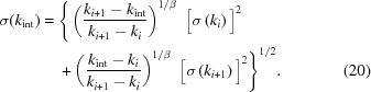 [\eqalignno{ \sigma(k_{\rm{int}}) = {}& \Bigg\{ \left( {{ k_{i+1}-k_{\rm{int}} }\over{ k_{i+1}-k_i }} \right)^{1/\beta} \,\,\Big[\sigma\left(k_i\right)\Big]^2 \cr& + \left( {{ k_{\rm{int}}-k_i }\over{ k_{i+1}-k_i }} \right)^{1/\beta} \,\,\Big[\sigma\left(k_{i+1}\right)\Big]^2 \Bigg\}^{1/2}. &(20)}]