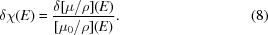 [\delta\chi(E) = {{ \delta[{\mu}/{\rho}](E) }\over{ [{\mu_0}/{\rho}](E) }} .\eqno(8)]