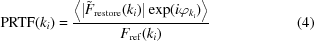 [{\rm{PRTF}}(k_i) = {{ \left\langle |{\tilde{F}}_{\rm{restore}}(k_i)|\exp(i\varphi_{k_i}) \right\rangle }\over{ F_{\rm{ref}}(k_i) }} \eqno(4)]