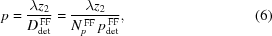 [p = {{ \lambda z_2 }\over{ D_{\rm det}^{\,\rm FF} }} = {{ \lambda z_2 }\over{ N_p^{\,\rm FF}\,p_{\rm det}^{\,\rm FF} }}, \eqno(6)]