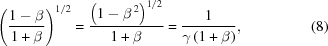 [\left({{1-\beta}\over{1+\beta}}\right)^{1/2} = {{ \left(1-{\beta}^{\,2}\right)^{1/2}}\over{1+\beta}} = {{1}\over{\gamma \left(1+\beta\right)}}, \eqno(8)]