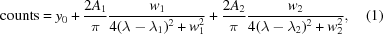 [{\rm counts} = y_0 + {{2A_1} \over \pi} {{w_1} \over {4(\lambda - \lambda_1)^2 + w_1^2}} + {{2A_2} \over \pi } {{w_2} \over {4(\lambda - \lambda_2)^2 + w_2^2}}, \eqno(1)]