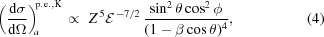 [\left({{{\rm{d}}\sigma}\over{{\rm{d}}\Omega}}\right)_{\!\!a}^{\!\rm{p.e.,K}} \,\propto\,\, Z^{\,5}{\cal E}^{\,-7/2}\, {{\sin^2\theta\cos^2\phi}\over{(1-\beta\cos\theta)^4}}, \eqno(4)]