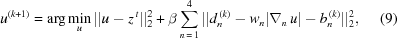 [{u^{(k + 1)}} = \arg \mathop {\min }\limits_u ||u - {z^{\,t}}||_2^2 + \beta \sum\limits_{n\,=\,1}^4 {||d_n^{\,(k)} - {w_n}|{\nabla _n}\,u| - b_n^{\,(k)}||_2^2}, \eqno(9)]