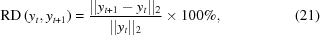 [{\rm{RD}}\left({y_t},{y_{t+1}}\right) = {{ ||y_{t+1}-y_t||_2 }\over{ ||y_t||_2 }} \times 100\%, \eqno(21)]