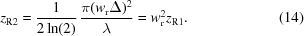 [z_{{\rm{R}}2} = {{1} \over {2\ln(2)}} \, {{\pi (w_{\rm{r}}\Delta)^2} \over {\lambda}} = w_{\rm{r}}^2z_{{\rm{R}}1}. \eqno(14)]