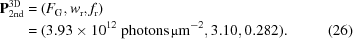 [\eqalignno{ {\bf{P}}_{\rm 2nd}^{\rm 3D} & = \left(F_{\rm{G}}, w_{\rm{r}}, f_{\rm{r}}\right) \cr& = (3.93 \times 10^{12}\,\,{\rm photons}\,\micro{\rm m}^{-2}, 3.10, 0.282).&(26)}]