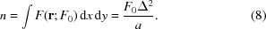 [n = \int F({\bf{r}} \semi F_0)\,{\rm{d}}x\,{\rm{d}}y = {{F_0\Delta^2}\over{a}}. \eqno(8)]