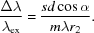 [{{\Delta \lambda} \over {\lambda_{\rm ex}}} = {{sd \cos \alpha} \over {m \lambda r_2}} . ]