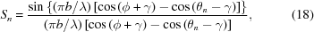 [{S_n} = {{\sin\left\{{ ({{\pi b}/\lambda}) \left[ {\cos\left({\phi + \gamma } \right) - \cos\left({{\theta _n} - \gamma } \right)} \right]} \right\}} \over { ({{\pi b}/\lambda}) \left[ {\cos\left({\phi + \gamma } \right) - \cos\left({{\theta _n} - \gamma } \right)} \right]}}, \eqno(18)]