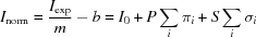 [I_{\rm norm} = {{I_{\exp}} \over {m}} - b = I_0 + P \sum \limits_i \pi_i + S \sum \limits_i \sigma_i]